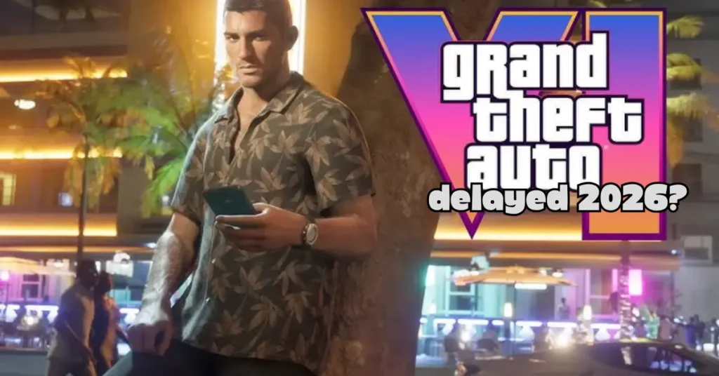 GTA 6 Delayed